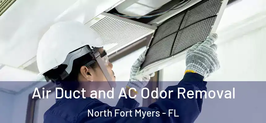  Air Duct and AC Odor Removal North Fort Myers - FL
