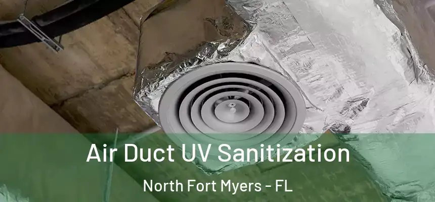  Air Duct UV Sanitization North Fort Myers - FL