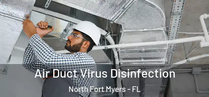  Air Duct Virus Disinfection North Fort Myers - FL