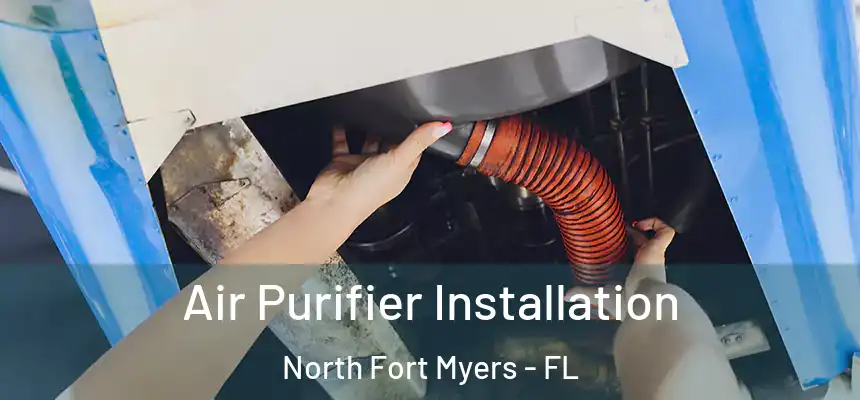  Air Purifier Installation North Fort Myers - FL