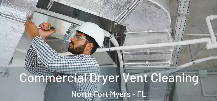  Commercial Dryer Vent Cleaning North Fort Myers - FL