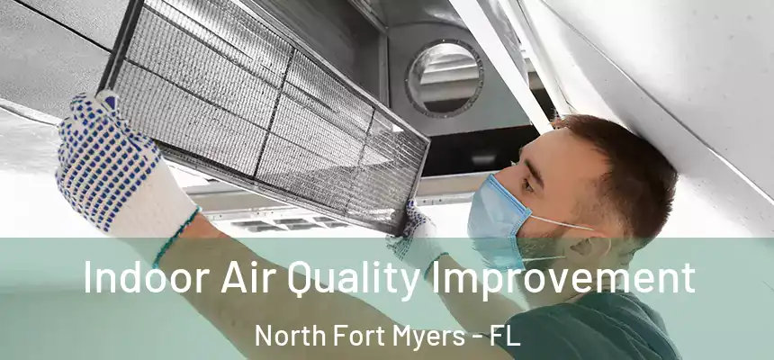 Indoor Air Quality Improvement North Fort Myers - FL